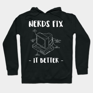 nerds fix it better Hoodie